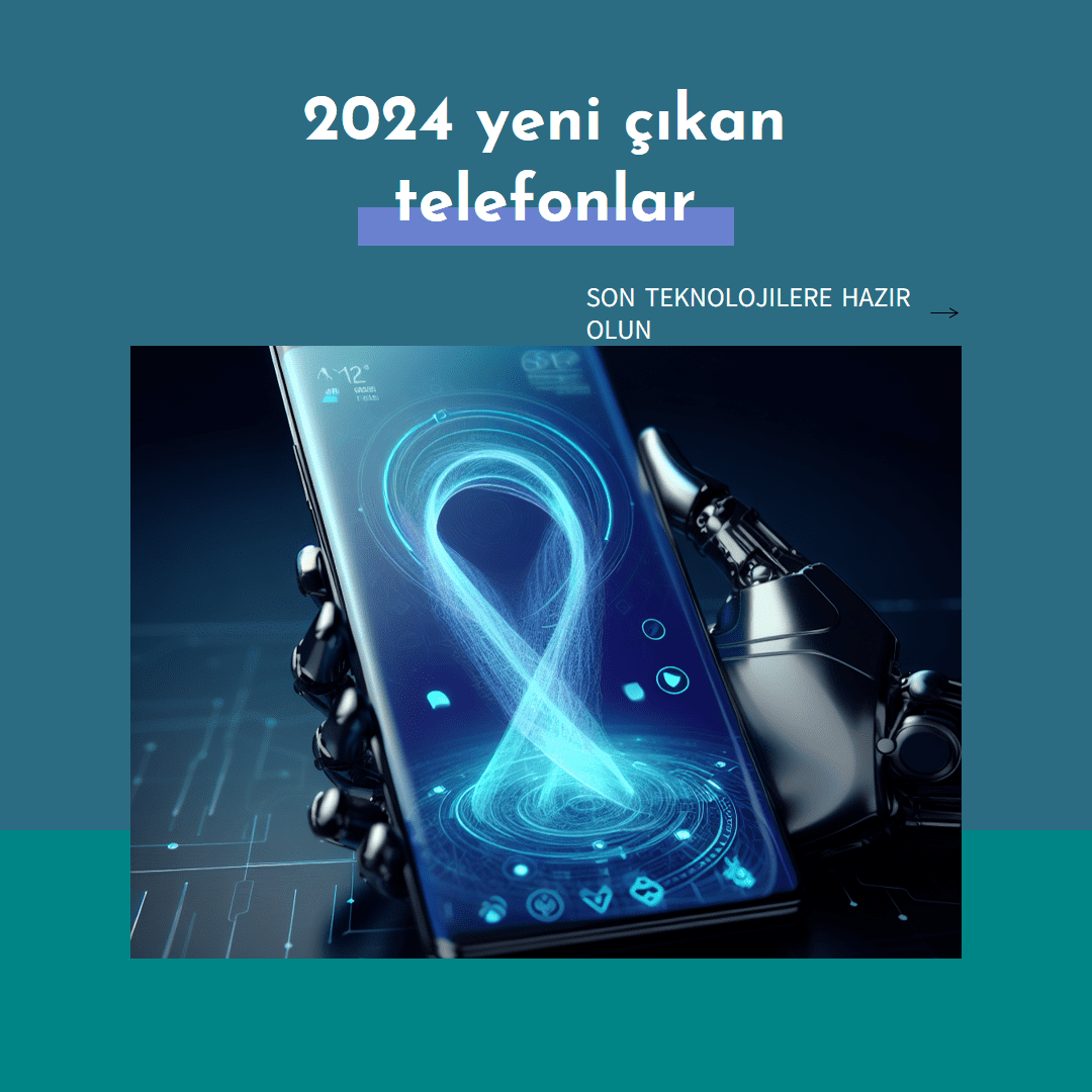 2024 yeni çıkan telefonlar